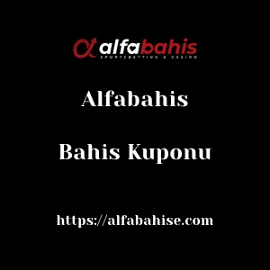 Alfabahis Bahis Kuponu