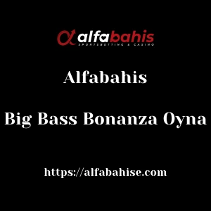 Alfabahis Big Bass Bonanza Oyna