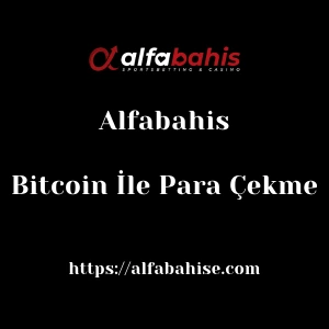 Alfabahis Bitcoin İle Para Çekme