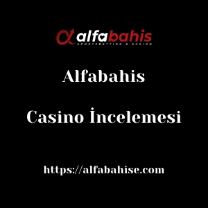 Alfabahis Casino İncelemesi