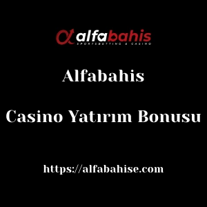 Alfabahis Casino Yatırım Bonusu