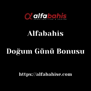 Alfabahis Doğum Günü Bonusu