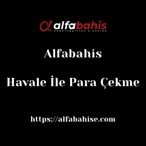 Alfabahis Havale İle Para Çekme