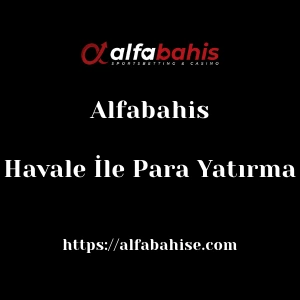 Alfabahis Havale İle Para Yatırma