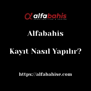 Alfabahis Kayıt Nasıl Yapılır?