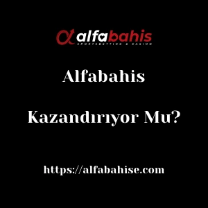 Alfabahis Kazandırıyor Mu?