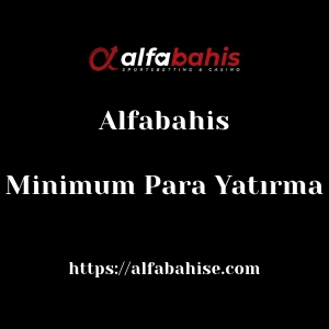 Alfabahis Minimum Para Yatırma