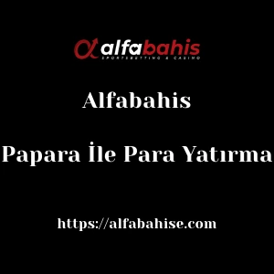 Alfabahis Papara İle Para Yatırma
