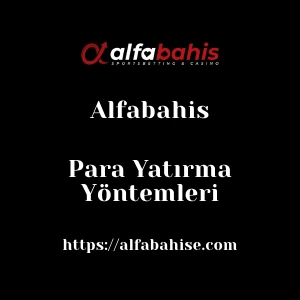 Alfabahis Para Yatırma Yöntemleri