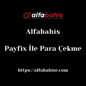 Alfabahis Payfix İle Para Çekme