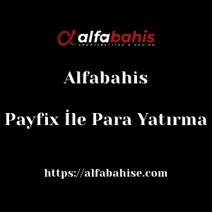 Alfabahis Payfix İle Para Yatırma