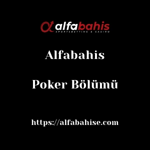 Alfabahis Poker Bölümü