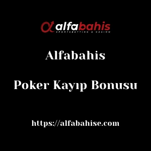 Alfabahis Poker Kayıp Bonusu