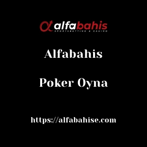 Alfabahis Poker Oyna