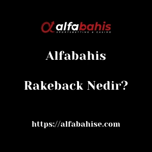 Alfabahis Rakeback Nedir?