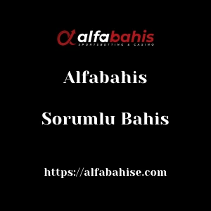 Alfabahis Sorumlu Bahis
