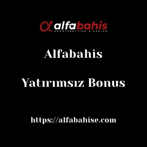 Alfabahis Yatırımsız Bonus