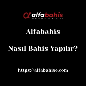 Alfabahis'da Nasıl Bahis Yapılır?