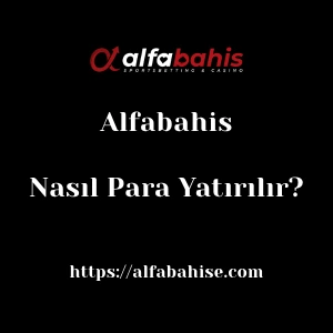 Alfabahis'ya Nasıl Para Yatırılır?